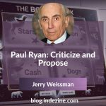 Paul Ryan: Criticize and Propose