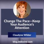 Change The Pace—Keep Your Audience’s Attention