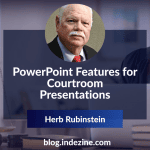 PowerPoint Features for Courtroom Presentations