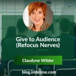 Give to Audience (Refocus Nerves)