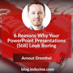 6 Reasons Why Your PowerPoint Presentations (Still) Look Boring