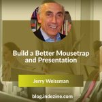 Build a Better Mousetrap and Presentation