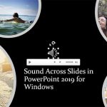 Sound Across Slides in PowerPoint 2019 for Windows