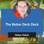 The Better Deck Deck Nolan Haims