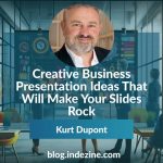 Creative Business Presentation Ideas That Will Make Your Slides Rock - Kurt Dupont