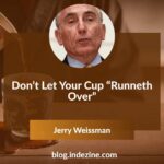 Don’t Let Your Cup “Runneth Over”