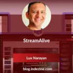 StreamAlive: Conversation with Lux Narayan