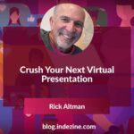 Crush Your Next Virtual Presentation: Conversation with Rick Altman