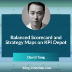 Balanced Scorecard and Strategy Maps on KPI Depot: Conversation with David Tang